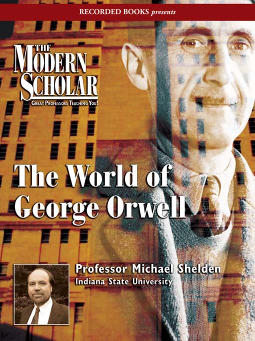 Title details for The World of George Orwell by Michael Shelden - Available
